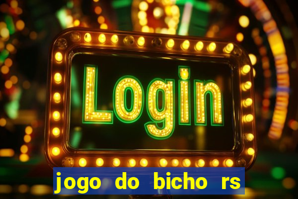 jogo do bicho rs resultado certo de hoje 14h 18h rj hoje